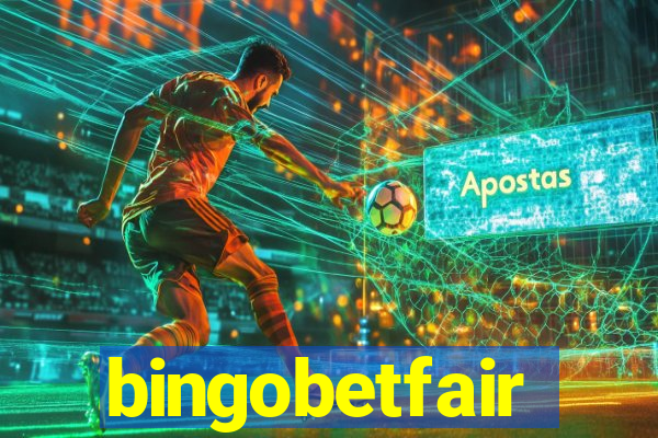 bingobetfair