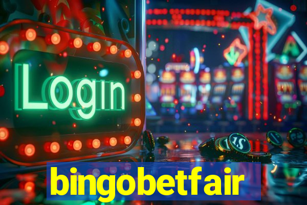 bingobetfair