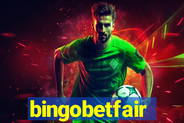 bingobetfair