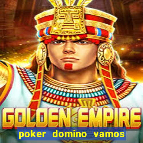 poker domino vamos penghasil uang