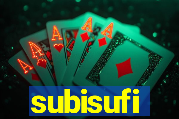 subisufi