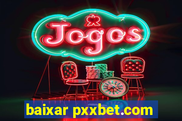 baixar pxxbet.com