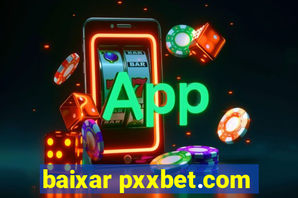 baixar pxxbet.com