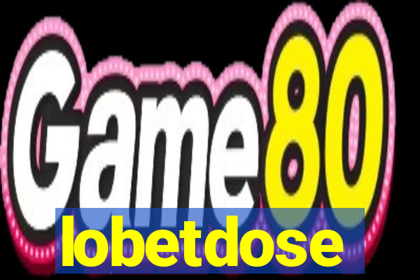 lobetdose