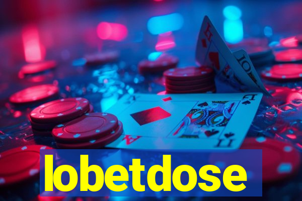 lobetdose