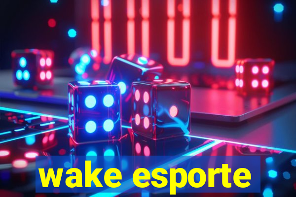 wake esporte