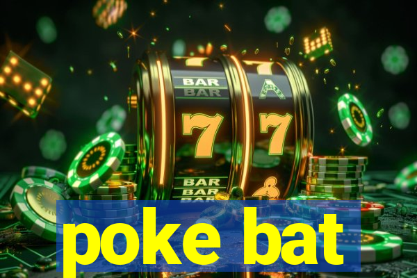 poke bat