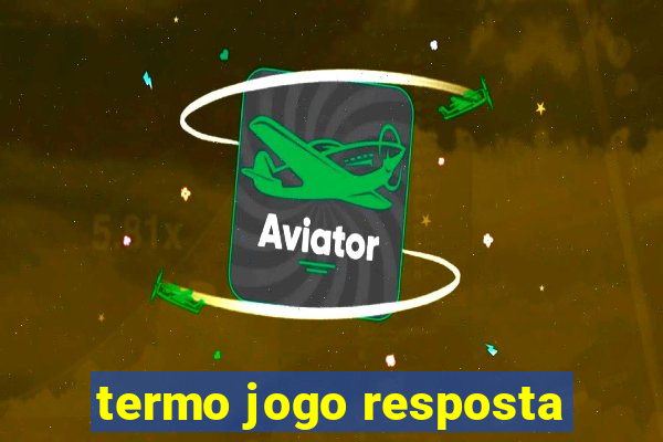 termo jogo resposta