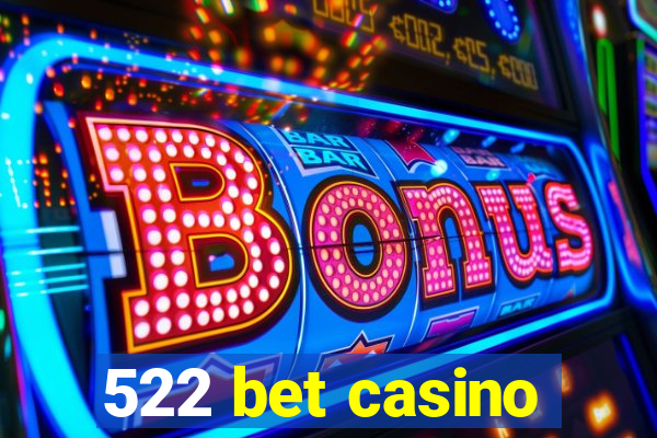 522 bet casino