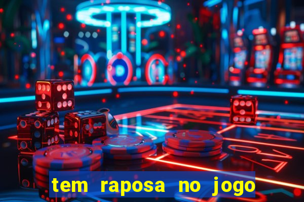 tem raposa no jogo do bicho