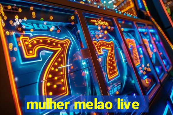 mulher melao live