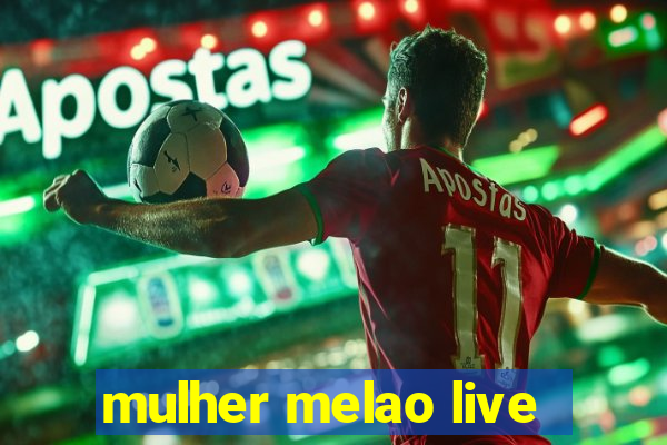 mulher melao live