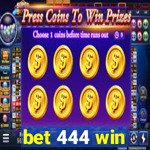 bet 444 win