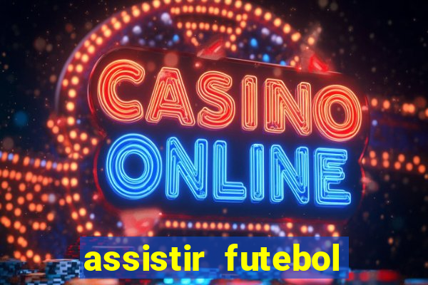 assistir futebol online play hd