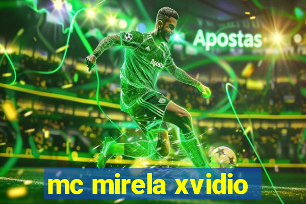 mc mirela xvidio