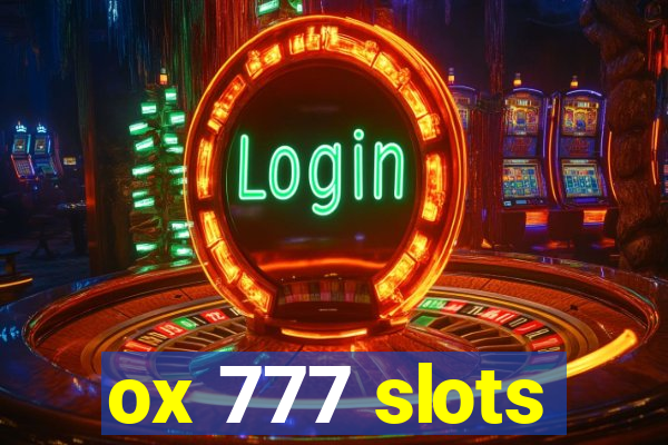 ox 777 slots