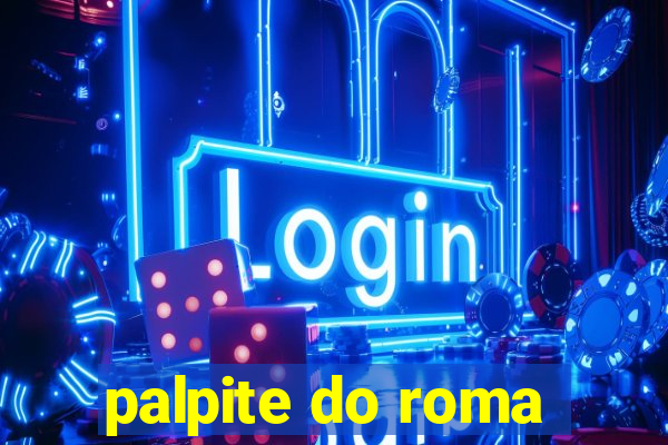 palpite do roma