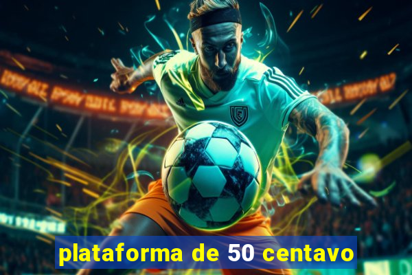 plataforma de 50 centavo