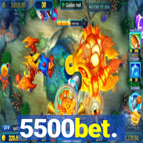 5500bet.