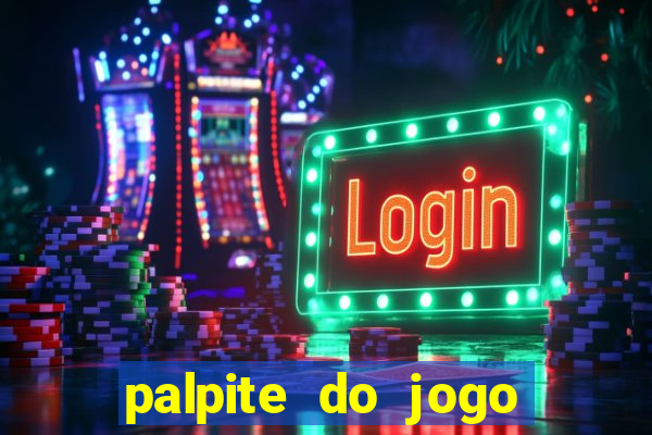 palpite do jogo aberto de hoje