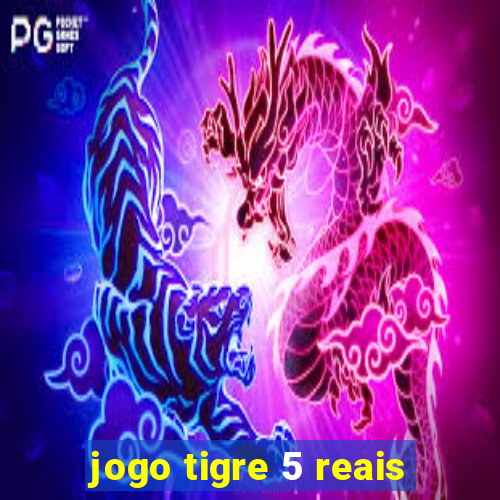 jogo tigre 5 reais