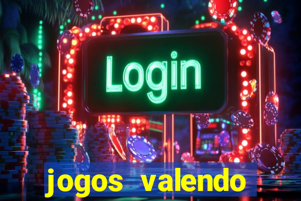 jogos valendo dinheiro online