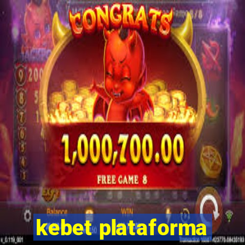 kebet plataforma