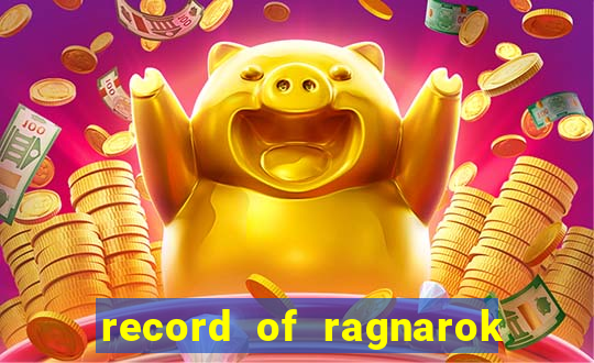 record of ragnarok 3 temporada online dublado