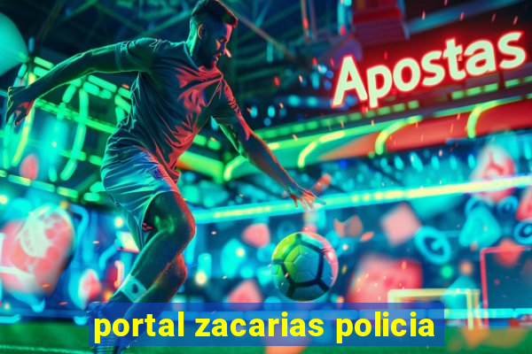 portal zacarias policia