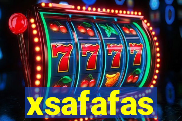 xsafafas