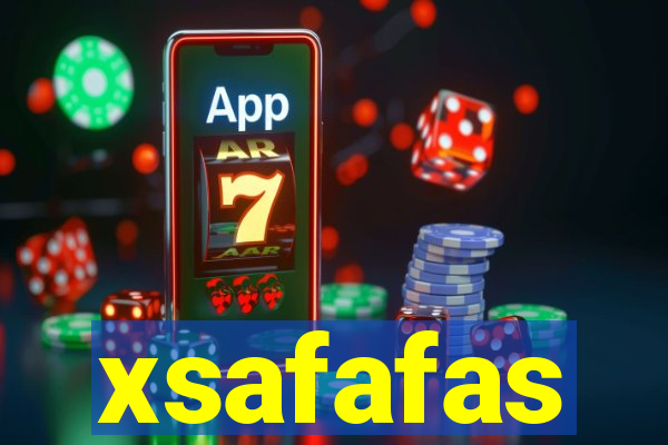 xsafafas