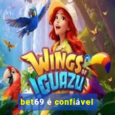 bet69 é confiável