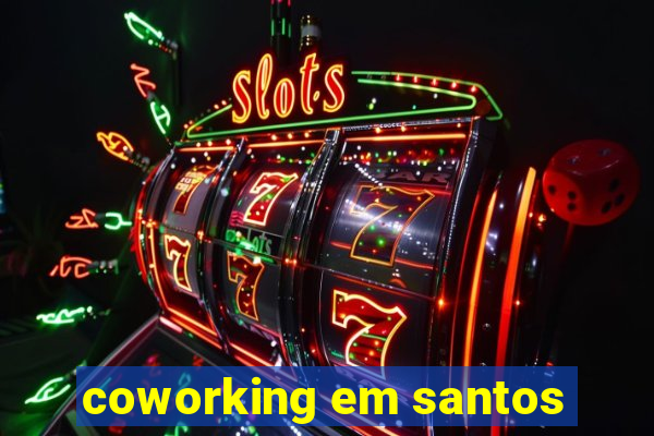 coworking em santos