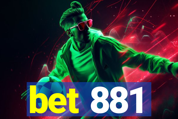 bet 881