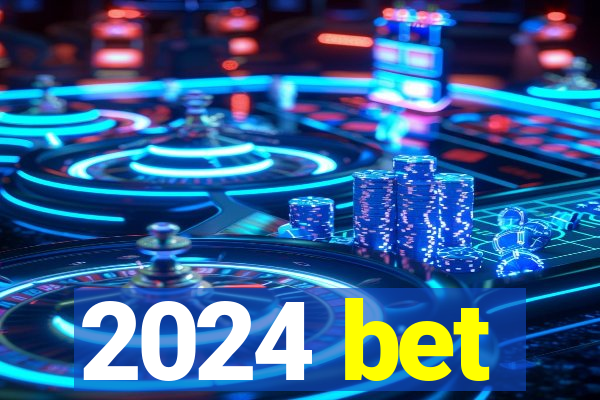 2024 bet