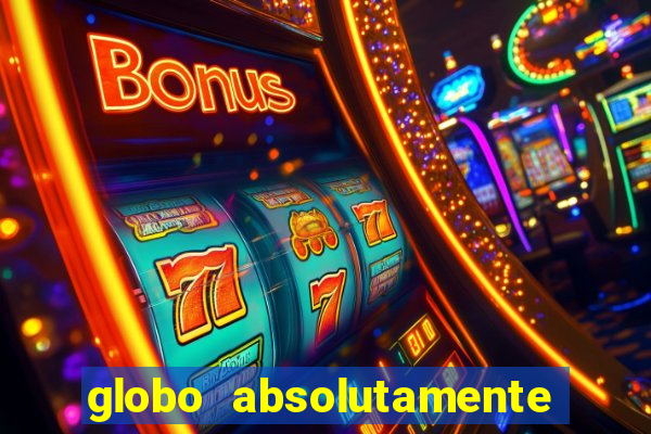 globo absolutamente sobretudo 2018