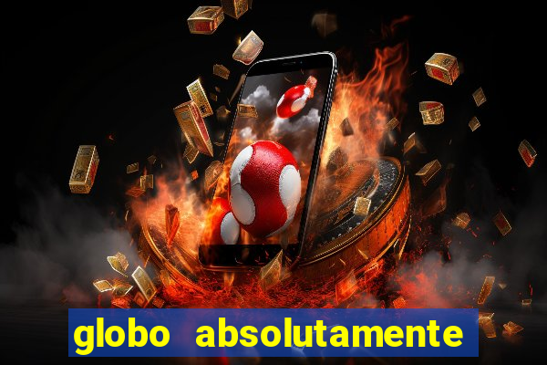 globo absolutamente sobretudo 2018