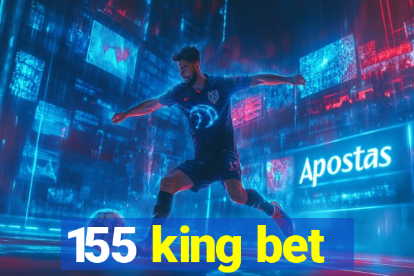 155 king bet