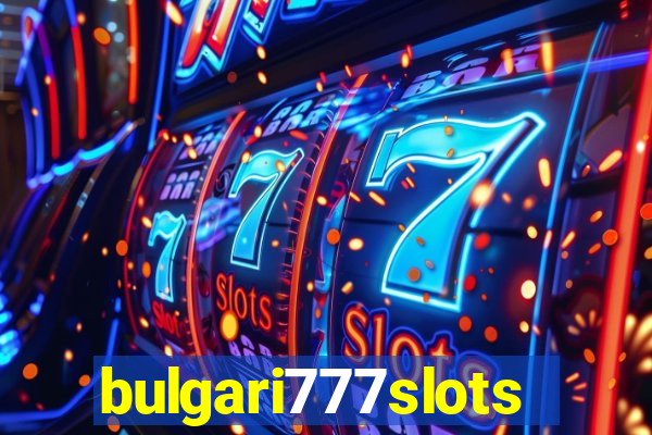 bulgari777slots.com