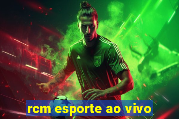 rcm esporte ao vivo