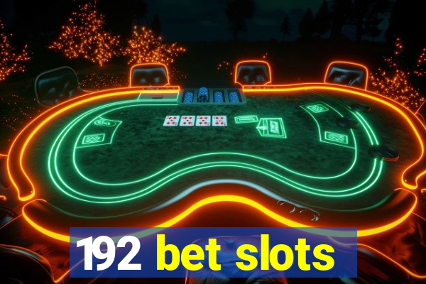 192 bet slots