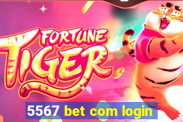 5567 bet com login