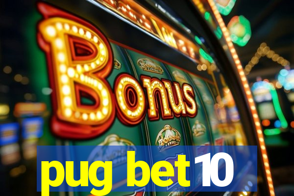 pug bet10