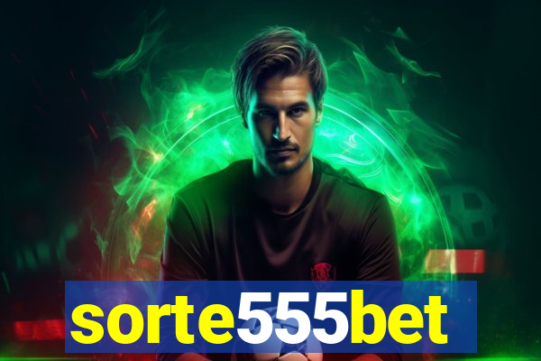 sorte555bet