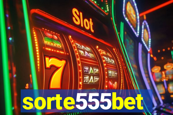 sorte555bet