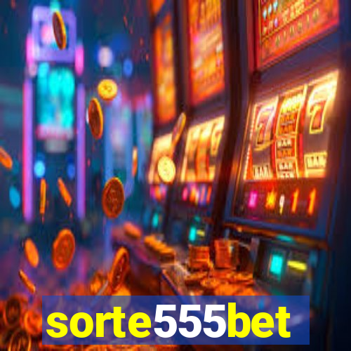 sorte555bet