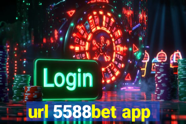 url 5588bet app