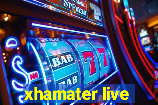 xhamater live