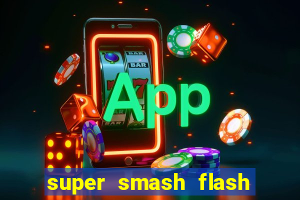 super smash flash 3 download