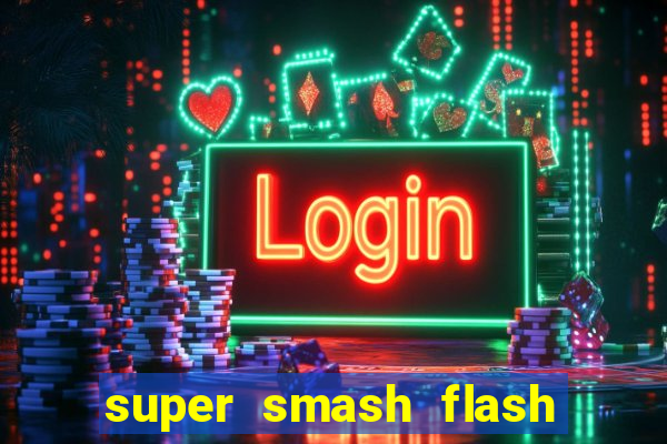 super smash flash 3 download